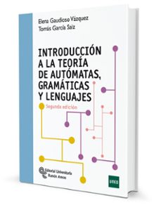 introduccion a la teoria de automatas, gramaticas y lenguajes (2ª ed.)-elena gaudioso vazquez-tomas garcia saiz-9788499613963