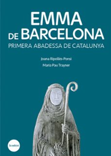 emma de barcelona: primera abadessa de catalunya (3ª ed.)-9788499795263