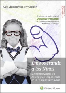 empoderando a los niños. metodologia para un aprendizaje empoderado en la enseñanza primaria (ebook)-guy claxton-9788499872063