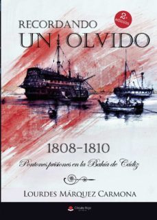 recordando un olvido: pontones prisiones en la bahia. 1808-1810-lourdes marquez carmona-9788499919263