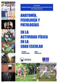 anatomia, fisiologia y patologias en la actividad fisica en la edad escolar (ebook)-9788499935263