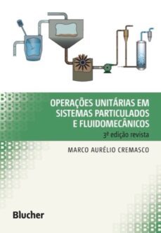 operaçes unitarias em sistemas particulados e fluidomecanicos e outros trabalhos (ebook)-marco aurélio cremasco-9788521208563