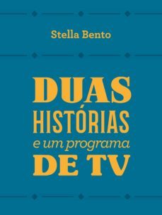 duas historias e um programa de tv (ebook)-stella bento-9788539711963