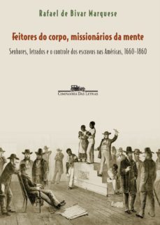 feitores do corpo, missionários da mente (ebook)-rafael bivar de marquese-9788554517663