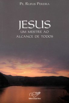 jesus, um mestre ao alcance de todos (ebook)-rufus pereira-9788576775263