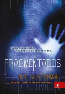 fragmentados (ebook)-neal shusterman-9788581637563