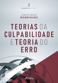 teorias da culpabilidade e teoria do erro - 4ª ed - 2026 (ebook)-cristiano rodrigues-9788582426463