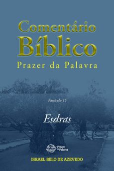comentario biblico prazer da palavra, fasciculo 15  esdras (ebook)-israel belo de azevedo-9788594115263