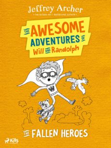 the awesome adventures of will and randolph: the fallen heroes (ebook)-jeffrey archer-9788727126463