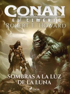 conan el cimerio - sombras a la luz de la luna (ebook)-robert e. howard-9788728322963
