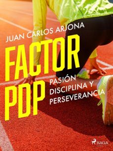 factor pdp pasion disciplina y perseverancia (ebook)-juan carlos arjona ollero-9788728548363