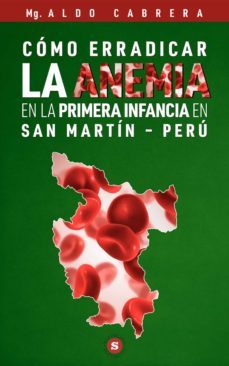 cómo erradicar la anemia en la primera infancia en san martín - perú (ebook)-aldo cabrera-9788740407563