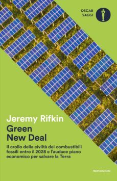 green new deal. il crollo della civilta dei combustibili fossili entro il 2028 e l audace piano economico per salvare la terra-9788804730163