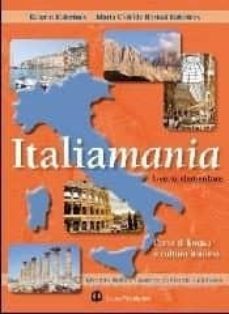 italiamania. corso di lingua e cultura italiana. livello elementare: libro dello studente. con quaderno degli esercizi con 2 cd audio-9788842480563
