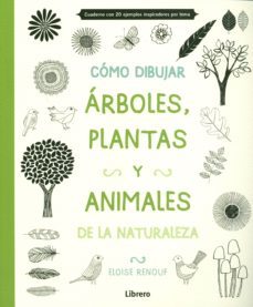 como dibujar , arboles, plantas y animales-eloise renouf-9789089985163