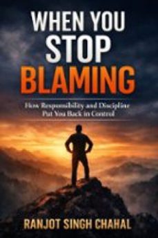 when you stop blaming: how responsibility and discipline put you back in control (ebook)-9789376055463