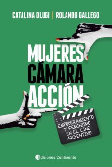 mujeres, camara, accion (ebook)-catalina dlugi-rolando gallego-9789507546563