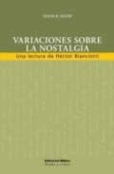 variaciones sobre la nostalgia. una lectura de hector bianciotti-diana b. salem-9789507865763