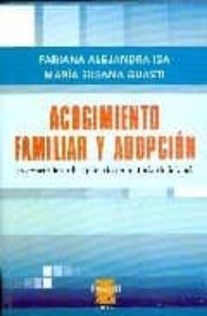 acogimiento familiar y adopcion: un aporte interdisciplinario en materia de infancia-fabiana alejandra isa-maria susana guasti-9789508023063