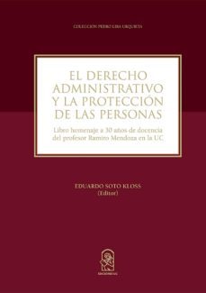 el derecho administrativo y la proteccion de las personas (ebook)-eduardo soto kloss-9789561422063