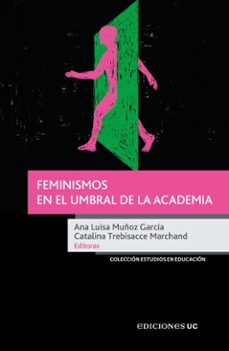 feminismos en el umbral de la academia (ebook)-ana luisa muñoz garcía-catalina trebisacce marchand-9789561432963