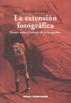 extension fotografica, la-rodrigo zuñiga-9789568415563