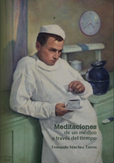 meditaciones de un medico a traves del tiempo (ebook)-fernando sanchez torres-9789582605063