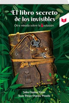 el libro secreto de los invisibles (ebook)-john ospina nieto-9789585041363