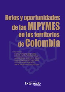 retos y oportunidades de las mipymes en los territorios de colombia (ebook)-gloria marlene díaz muñoz-elsa beatriz gutiérrez navas-jaime enrique sarmiento suárez-9789585060463
