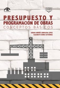 presupuesto y programacion de obras. conceptos basicos (ebook)-sergio andres arboleda lopez-elizabeth serna gutierrez-9789585414563