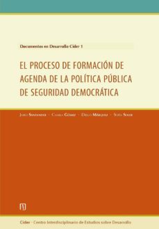 documento en desarrollo cider 1. el proceso de formacion de agenda politica publica de seguridad democratica (ebook)-jairo santander-camila gomez-diego marquez-9789586958363