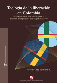 teologia de la liberacion en colombia (ebook)-antonio josé echeverry p.-9789587654363