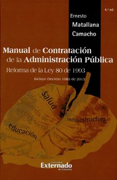 manual de contratación de la administración pública. reforma ley 80 de 1993, 4a edición (ebook)-ernesto matallana camacho-9789587724363