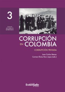 corrupcion en colombia - tomo iii: corrupcion privada (ebook)-henao juan carlos-carmen eloisa ruiz lopez-9789587729863