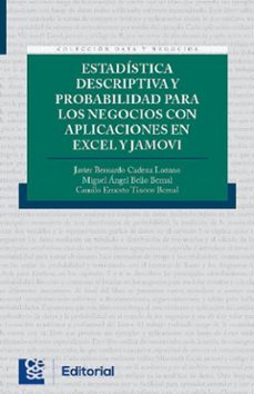estadistica descriptiva y probabilidad para los negocios con aplicaciones en excel y jamovi (ebook)-javier b cadena lozano-9789588988863