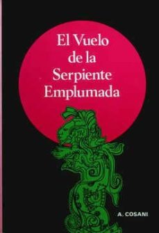 el vuelo de la serpiente emplumada (8ª ed.)-9789687149363