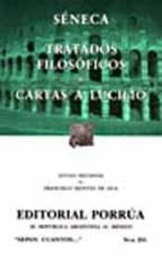tratados filosoficos; cartas a lucilio (9ª ed)-lucio anneo seneca-9789700766263