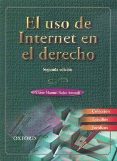 el uso de internet en el derecho (2ª ed.)-victor manuel rojas amandi-9789706136763