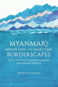 myanmars mountain and maritime borderscapes-9789814695763