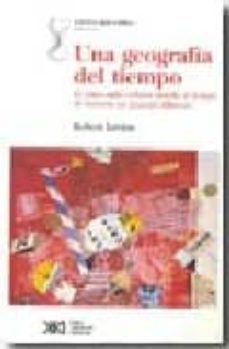 una geografia del tiempo: o como cada cultura percibe el tiempo d e manera un poquito diferente-robert levine-9789871220663