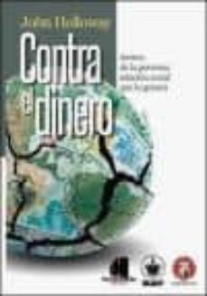 contra el dinero: acerca de la perversa relacion social que lo genera-9789871505463