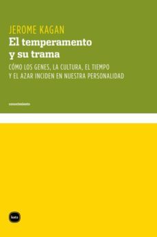 el temperamento y su trama. como los genes, la cultura, el tiempo y el azar inciden en nuestra personalidad (ebook)-jerome kagan-9789871566563