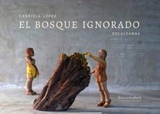 el bosque ignorado (ebook)-gabriela lópez-9789874830463
