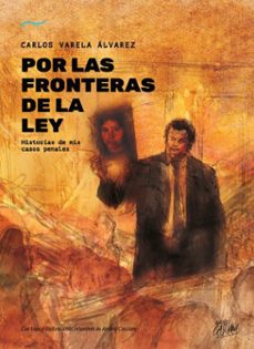 por las fronteras de la ley (ebook)-carlos varela álvarez-9789874931863