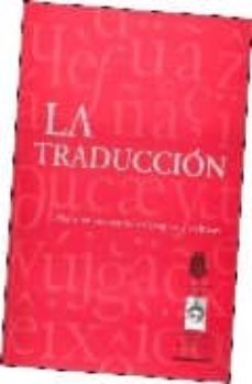 la traduccion: hacia un encuentro de lenguas y culturas-9789876020763