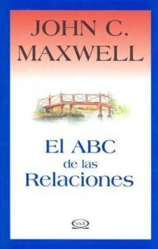 el abc de las relaciones-john c. maxwell-9789876120463