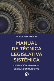 manual de tecnica legislativa sistemica. (ebook)-o. susana menas-9789878721163