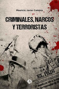 criminales, narcos y terroristas (ebook)-mauricio javier campos-9789878734163