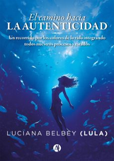 el camino hacia la autenticidad (ebook)-luciana (lula) belbey-9789878753263