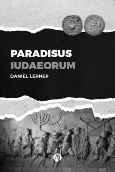paradisus iudaeorum (ebook)-daniel lerner-9789878770963